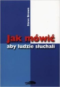 JAK MÓWIĆ ABY LUDZIE SŁUCHALI, STEVE BROWN
