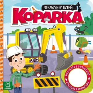 NIEZWYKŁY DZIEŃ KOPARKA. KSIĄŻECZKA Z DŹWIĘKIEM