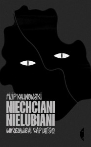 NIECHCIANI, NIELUBIANI. WARSZAWSKI RAP LAT 90.