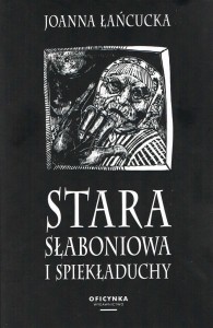 STARA SŁABONIOWA I SPIEKŁADUCHY, JOANNA ŁAŃCUCKA
