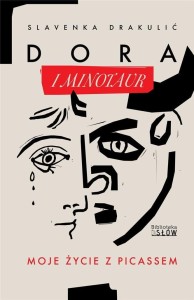 DORA I MINOTAUR. MOJE ŻYCIE Z PICASSEM