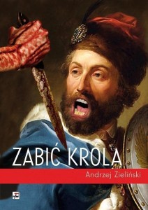 ZABIĆ KRÓLA, ANDRZEJ ZIELIŃSKI