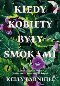 KIEDY KOBIETY BYŁY SMOKAMI, KELLY BARNHILL