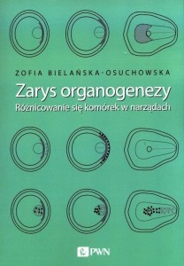 ZARYS ORGANOGENEZY, ZOFIA BIELAŃSKA-OSUCHOWSKA