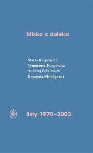 BLISKO Z DALEKA. LISTY 1970-2003, PRACA ZBIOROWA