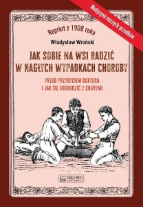 JAK SOBIE NA WSI RADZIĆ W NAGŁYCH WYPADKACH..