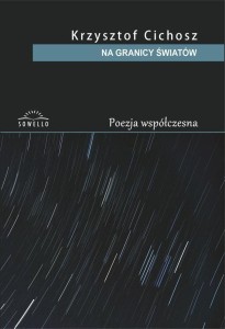 NA GRANICY ŚWIATÓW, KRZYSZTOF CICHOSZ