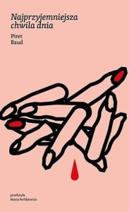 NAJPRZYJEMNIEJSZA CHWILA DNIA, PIRET RAUD