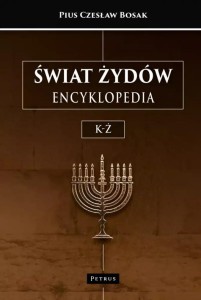 ŚWIAT ŻYDÓW. ENCYKLOPEDIA. T.2 K-Ż, CZESŁAW BOSAK