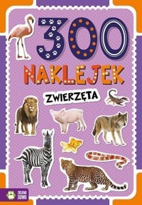 300 NAKLEJEK. ZWIERZĘTA, PRACA ZBIOROWA