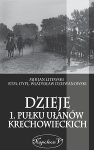DZIEJE 1. PUŁKU UŁANOW KRECHOWIECKICH