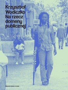 KRZYSZTOF WODICZKO. NA RZECZ DOMENY PUBLICZNEJ