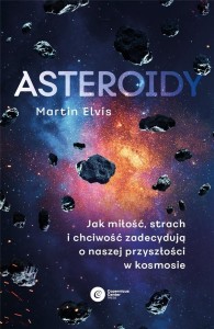 ASTEROIDY. JAK MIŁOŚĆ, STRACH I CHCIWOŚĆ..