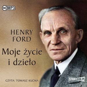 MOJE ŻYCIE I DZIEŁO AUDIOBOOK, HENRY FORD