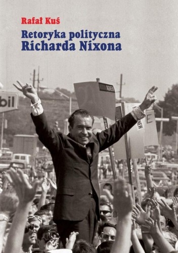 Retoryka polityczna Richarda Nixona, Rafał Kuś