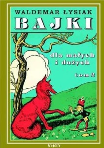 BAJKI DLA MAŁYCH I DUŻYCH T.2, WALDEMAR ŁYSIAK