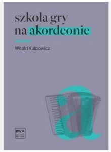 SZKOŁA GRY NA AKORDEONIE, WITOLD KULPOWICZ