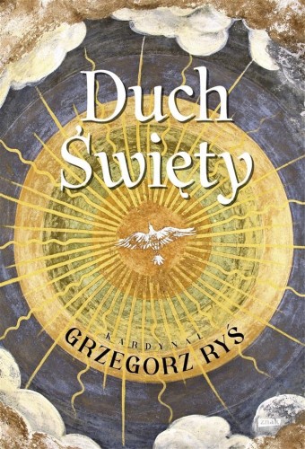 Duch Święty, kard. Grzegorz Ryś