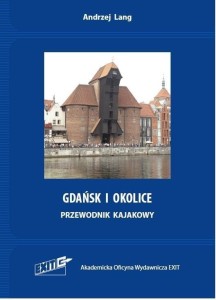 GDAŃSK I OKOLICE. PRZEWODNIK KAJAKOWY WYD.2