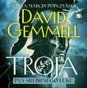 TROJA. PAN SREBRNEGO ŁUKU AUDIOBOOK, DAVID GEMMELL