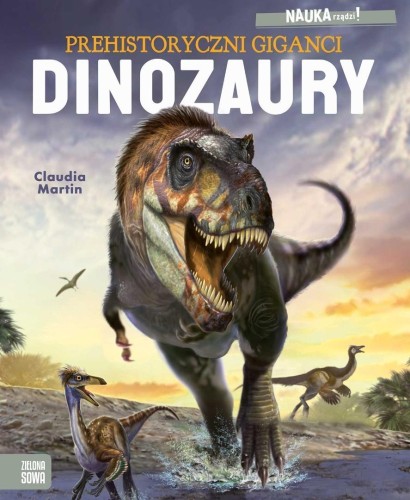 Nauka rządzi! Dinozaury. Prehistoryczni giganci