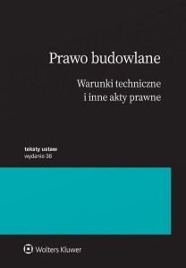PRAWO BUDOWLANE. WARUNKI TECHNICZNE I INNE AKTY...