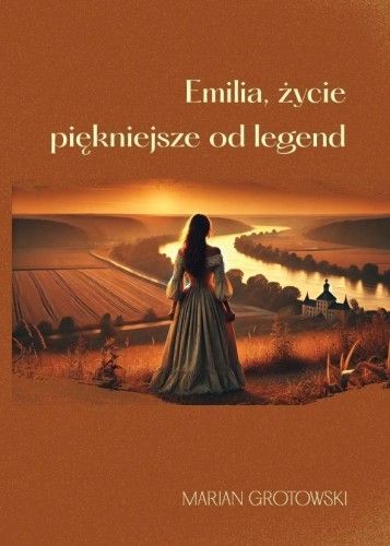 Emilia. Życie piękniejsze od legend