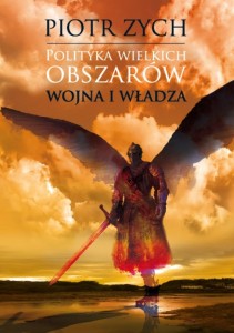 POLITYKA WIELKICH OBSZARÓW T.1 WOJNA I WŁADZA