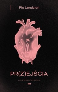 PR(Z)EJŚCIA, CZYLI WSPOMNIENIA NIEWYJAŚNIONE