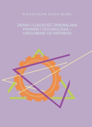 Ziemia i ludzkość zniewalana prawem i technologią