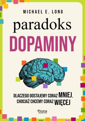 Paradoks dopaminy, Michael E. Long