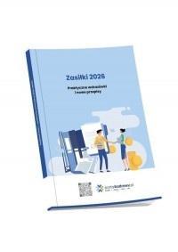 ZASIŁKI 2026. PRAKTYCZNE WSKAZÓWKI I NOWE PRZEPISY
