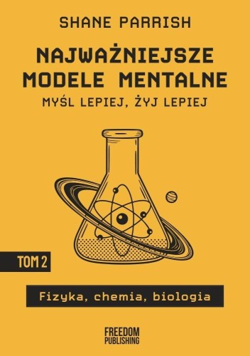 Najważniejsze modele mentalne T.2, Shane Parrish
