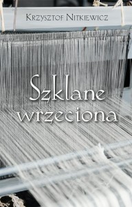 SZKLANE WRZECIONA, KRZYSZTOF NITKIEWICZ