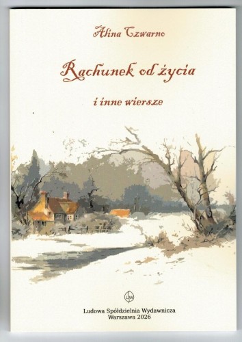 Rachunek od życia i inne wiersze, Alina Czwarno