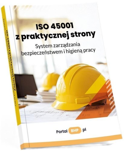 ISO 45001 z praktycznej strony. System...