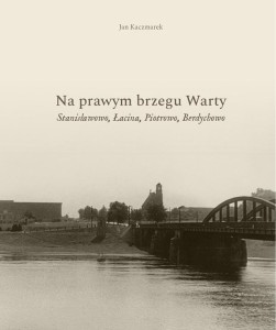 NA PRAWYM BRZEGU WARTY, JAN KACZMAREK