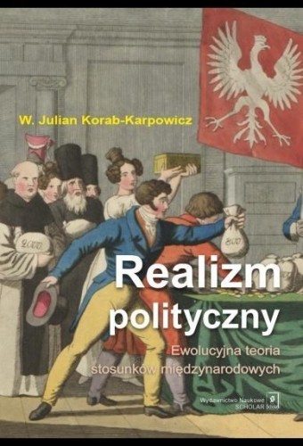 Realizm polityczny. Ewolucyjna teoria stosunków...
