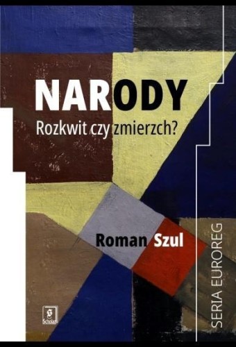 Narody. Rozkwit czy zmierzch?, Roman Szul