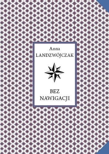 Bez nawigacji, Anna Landzwójczak