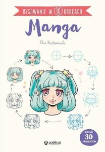 RYSOWANIE W 10 KROKACH. MANGA, KUTSUWADA CHIE