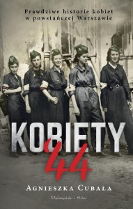 KOBIETY`44. PRAWDZIWE HISTORIE KOBIET W...