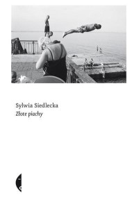 ZŁOTE PIACHY, SYLWIA SIEDLECKA