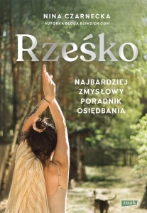 RZEŚKO. NAJBARDZIEJ ZMYSŁOWY PORADNIK OSIĘDBANIA