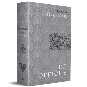 DE OFFICIIS LIBRI TRES, ŁUKASZ OPALIŃSKI