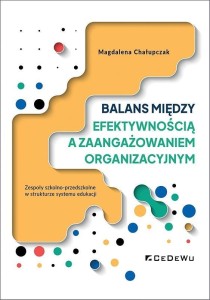 BALANS MIĘDZY EFEKTYWNOŚCIĄ A ZAANGAŻOWANIEM...