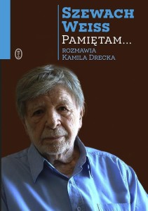PAMIĘTAM..., SZEWACH WEISS, KAMILA DRECKA