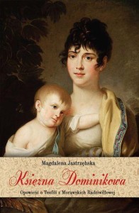 KSIĘŻNA DOMINIKOWA, MAGDALENA JASTRZĘBSKA