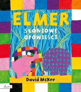 ELMER. SŁONIOWE OPOWIEŚCI, DAVID MCKEE