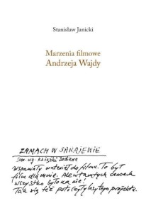 MARZENIA FILMOWE ANDRZEJA WAJDY, STANISŁAW JANICKI